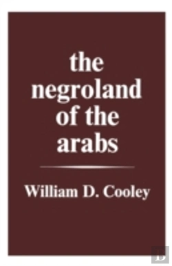 Bertrand.pt - The Negroland Of The Arabs Examined And Explained (1841)