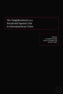 Bertrand.pt - The Neighborhood As A Social And Spatial Unit In Mesoamerican Cities