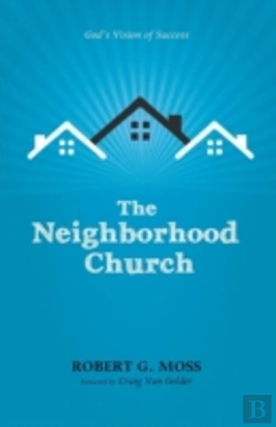 Bertrand.pt - The Neighborhood Church: God'S Vision Of