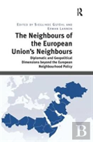 The Neighbours Of The European Union'S Neighbours