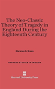 The Neo-Classic Theory Of Tragedy In England During The Eighteenth Century