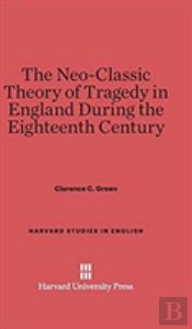 The Neo-Classic Theory Of Tragedy In England During The Eighteenth Century