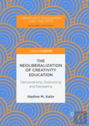 The Neoliberalization Of Creativity Education