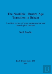 The Neolithic-Bronze Age Transition In Britain
