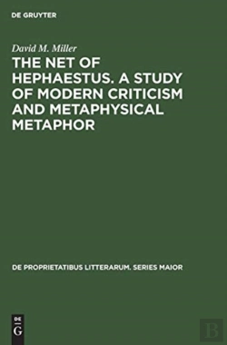 Bertrand.pt - The Net Of Hephaestus. A Study Of Modern Criticism And Metaphysical Metaphor