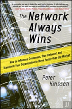 Bertrand.pt - The Network Always Wins: How To Influence Customers, Stay Relevant, And Transform Your Organization To Move Faster Than The Market