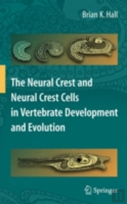 Bertrand.pt - The Neural Crest And Neural Crest Cells In Vertebrate Development And Evolution