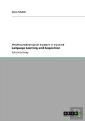 The Neurobiological Factors In Second Language  Learning And Acquisition