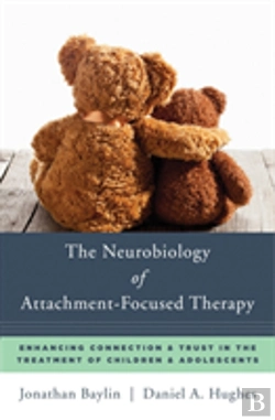 Bertrand.pt - The Neurobiology Of Attachment-Focused Therapy