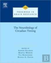 The Neurobiology Of Circadian Timing