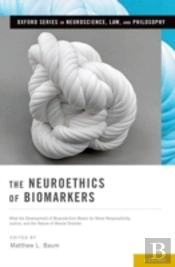 The Neuroethics Of Biomarkers