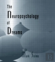 The Neuropsychology Of Dreams