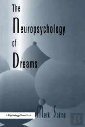 The Neuropsychology Of Dreams