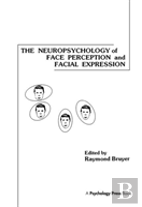 The Neuropsychology Of Face Perception And Facial Expression
