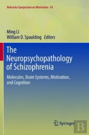 The Neuropsychopathology Of Schizophrenia