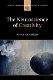 The Neuroscience Of Creativity
