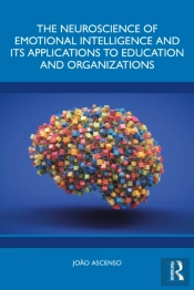 The Neuroscience Of Emotional Intelligence And Its Applications To Education And Organizations