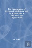 The Neuroscience Of Emotional Intelligence And Its Applications To Education And Organizations