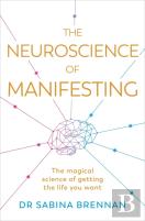 The Neuroscience Of Manifesting