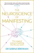 The Neuroscience Of Manifesting