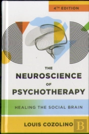 The Neuroscience Of Psychotherapy