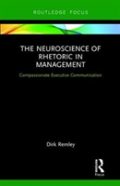 The Neuroscience Of Rhetoric In Management