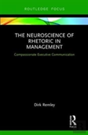 The Neuroscience Of Rhetoric In Management