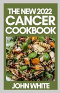 The New 2022 Cancer Cookbook