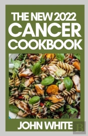 The New 2022 Cancer Cookbook