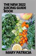 The New 2022 Juicing Guide Book
