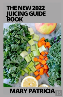 Bertrand.pt - The New 2022 Juicing Guide Book