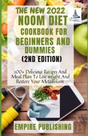 The New 2022 Noom Diet Cookbook For Beginners And Dummies (2nd Edition)
