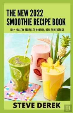 Bertrand.pt - The New 2022 Smoothie Recipe Book