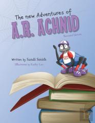 The New Adventures Of A.R. Achnid (Revised Edition)