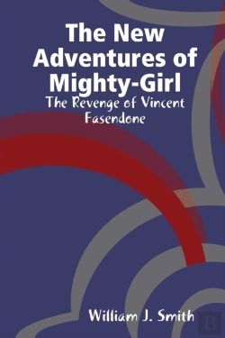 Bertrand.pt - The New Adventures Of Mighty-Girl: The Revenge Of Vincent Fasendone