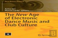 The New Age Of Electronic Dance Music And Club Culture