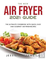 The New Air Fryer 2021 Guide