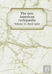 The New American Cyclopaedia Volume 14. Reed-Spire