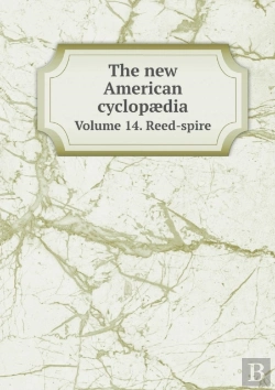 Bertrand.pt - The New American Cyclopaedia Volume 14. Reed-Spire