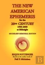 The New American Ephemeris For The 20th Century, 1900-2000 At Midnight