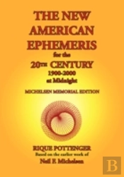 The New American Ephemeris For The 20th Century, 1900-2000 At Midnight