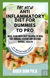 The New Anti Inflammatory Diet For Dummies To Pro