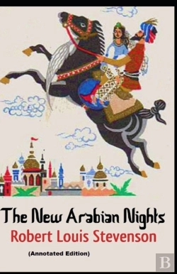 Bertrand.pt - The New Arabian Nights By Robert Louis Stevenson (Annotated Edition)