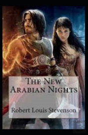 The New Arabian Nights -Collection Of Short Stories- Stevenson'S Collections-Annotated