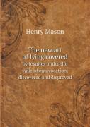 The New Art Of Lying Covered By Jesuites Under The Vaile Of Equivocation, Discovered And Disproved