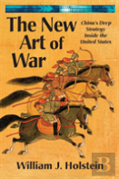 The New Art Of War-China'S Deep Strategy Inside The United States