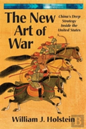 The New Art Of War-China'S Deep Strategy Inside The United States