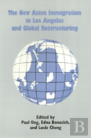 The New Asian Immigration In Los Angeles And Global Restructuring