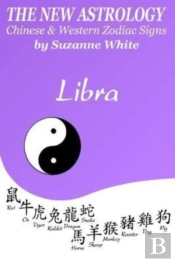 The New Astrology Libra Chinese & Western Zodiac Signs.