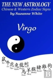 The New Astrology Virgo Chinese And Western Zodiac Signs